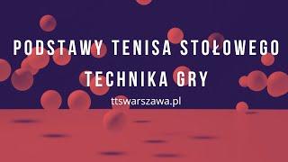 Podstawy tenisa stołowego [nauka uderzeń, technika gry]