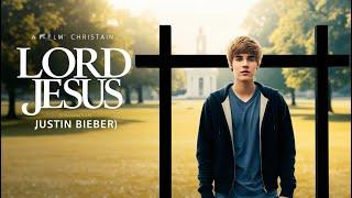 Justin Bieber - Lord Jesus