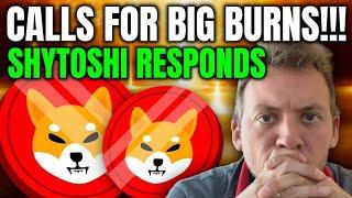 SHIBA INU - COMMUNITY CALLS FOR BIG BURNS!!! SHYTOSHI RESPONDS!