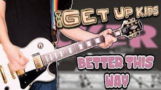 The Get Up Kids - Better This Way Guitar Cover