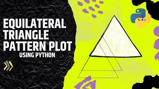 Equilateral Triangle Pattern plot using python