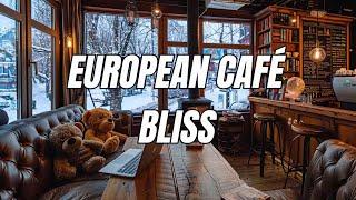 European Café Bliss | Enjoy Quiet Moments with Snow Sounds and Relaxation | Tâm sự cuộc sống