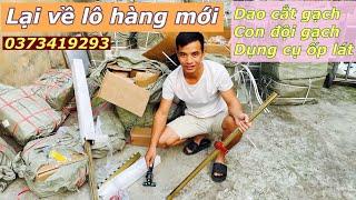 Báo giá hàng mới về bộ dao thước cắt gạch cầm tay con đội gạch dụng cụ ốp lát