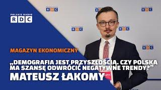 Demografia jest przyszłością? Mateusz Łakomy, specjalista ds. demografii | Magazyn ekonomiczny RDC