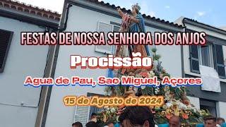 Procissão - Festas de Nossa Senhora dos Anjos em Agua de Pau 2024