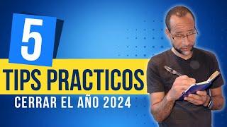 Cinco Tips Prácticos para cerrar el 2024