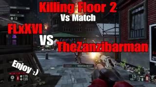 Killing Floor 2: TheZanzibarman V.S ME