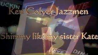 KEN COLYER - SHIMMY LIKE MY SISTER KATE