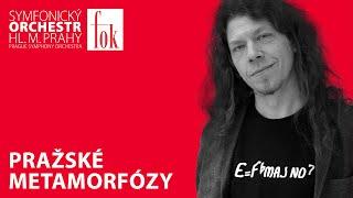 Pražské metamorfózy | Pražští symfonikové FOK