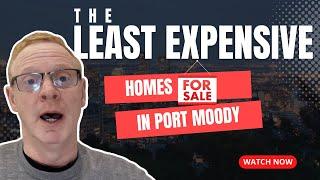 The Least Expensive Homes For Sale In Port Moody