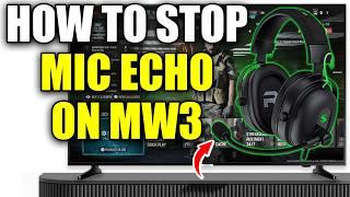 How To Stop Mic Echo In COD MW3 Or Warzone - Easy Guide