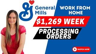 GENERAL MILLS Hiring $923 To $1,269 Week Processing Orders Remote Work From Home Job | USA Only
