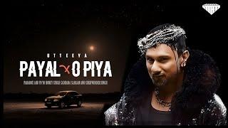 Payal x O Piya • Payal Mashup• @Utteeya • Yo Yo Honey Singh & Paradox • O Piya x Payal