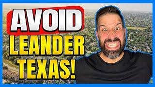 Avoid Moving to Leander Texas Unless You Can Handle These 10 Facts!