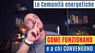 Comunità energetiche - come funzionano e a chi convengono