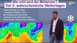 Wie mild wird der Mildwinter 2024/25? Teil 2: Wahrscheinliche Wetterlagen von November bis Februar.