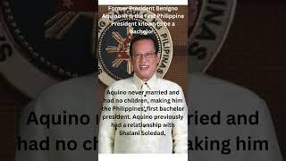 Former President Benigno Aquino III is the first Philippine President known to be a bachelor.