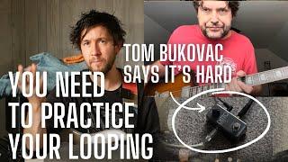 Even Tom Bukovac Says Looping is Hard - You NEED To Practice This