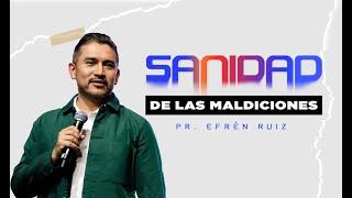 Sanidad de las maldiciones - Pr  Efrén Ruiz