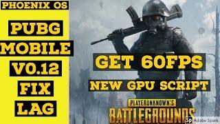 PHOENIX OS | FIX LAG PUBG MOBILE v0.12 AFTER UPDATE | NEW GPU BOOSTER SCRIPT | 100% WORKING