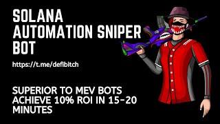 Solana Automation Sniper Bot | Superior to MeV Bots | Achieve 10% ROI in 15-20 Minutes