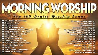 Top 100 Praise And Worship Songs Of 2024 Playlist - Best Morning Worship Songs - Lord, I Love You