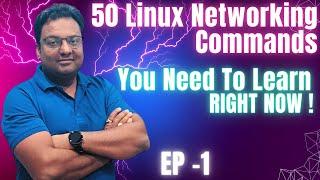 50 Linux Networking Commands You Need to learn RIGHT NOW // EP 1  