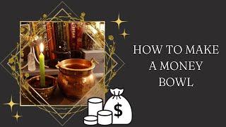 How To Make A Money Bowl | Witchcraft