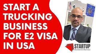 How to Start a Trucking Business in USA - E2 Visa for Truckers