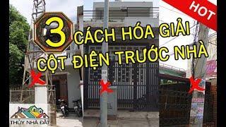 Phong Thủy Nhà Có Cột Điện Phía Trước và 3 Cách Hóa Giải Đơn Giản [Thủy Nhà Đất]