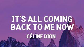 Céline Dion - It's All Coming Back to Me Now (Lyrics)