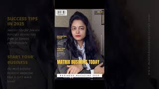 Matrix Business Today Magazine Launching Soon..#entrepreneurstories #motivation #digitalmarketing