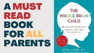 Book Summary| The Whole Brain Child| Parenting Book! Brain Education Book! A must read for parents!