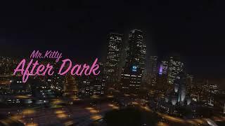 After Dark - Mr.Kitty (GTA V edit)