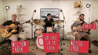 Um Café Lá em Casa com Nosso Trio | Parte 2/3