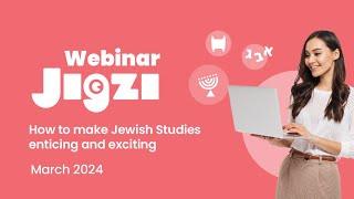 Jigzi Webinar:   How to make Jewish Studies enticing and exciting