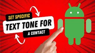 How to Set Specific Text Tone for a Contact on Android