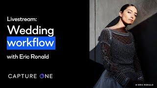 Capture One 21 Livestream: Webinar | Capture One Wedding workflow with Eric Ronald