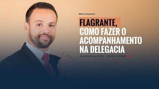 LIVE #60 FLAGRANTE, COMO FAZER O ACOMPANHAMENTO NA DELEGACIA