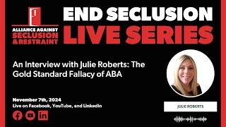 An Interview with Julie Roberts: The Gold Standard Fallacy of ABA