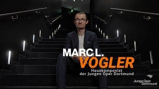 Composer in Residence: Marc L. Vogler • Junge Oper Dortmund