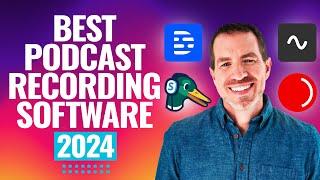 Best Podcast Recording Software in 2024 (For High Quality Podcasts!)