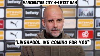 “Liverpool will bottle the title” - Pep Guardiola Post Match - Manchester City 4-1 West Ham