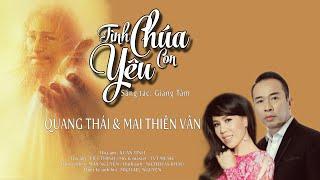 TÌNH CHÚA YÊU CON | Quang Thái & Mai Thiên Vân | Sáng tác : Giang Tâm [Official]