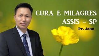 치유집회/ CRUZADA DE MILAGRES! ASSIS - SP Pr. John Sang Won