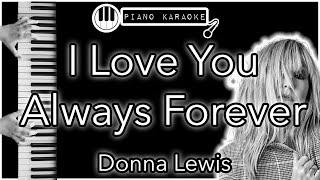 I Love You Always Forever - Donna Lewis - Piano Karaoke Instrumental