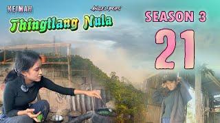 Keimah Thingtlang Nula S3 - (Epi 21)