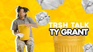 Ty Grant Talks Women Being Sneaky, Her Ex Having Roaches & More! | TRSH TALK Interview