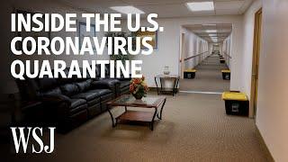 Inside the U.S. Coronavirus Quarantine | WSJ