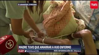 Graneros: Madre amarró a su hijo enfermo para proteger a la familia | 24 Horas TVN Chile